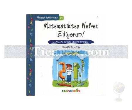 Matematikten Nefret Ediyorum! | Pedagojik Öyküler 13 | Ayşen Oy - Resim 1