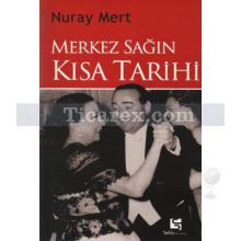 Merkez Sağın Kısa Tarihi | Nuray Mert