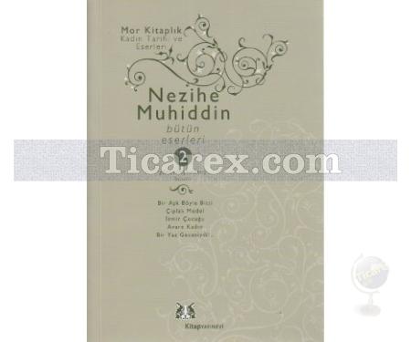 Nezihe Muhiddin Bütün Eserleri 2 | Romanlar | Nezihe Muhittin - Resim 1