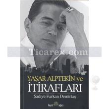 Yaşar Alptekin ve İtirafları | Şadiye Furkan Demirtaş