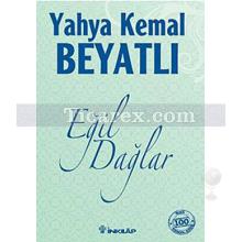 Eğil Dağlar | Yahya Kemal Beyatlı