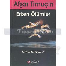 Erken Ölümler | Gönül Gözüyle 2 | Afşar Timuçin