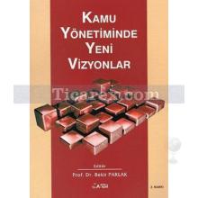 Kamu Yönetiminde Yeni Vizyonlar | Bekir Parlak