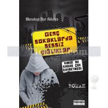 Genç Sokaklarda Sessiz Çığlıklar | Menekşe Nur Akkaya