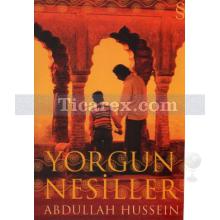 Yorgun Nesiller | Abdullah Hussein