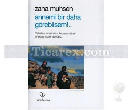 Annemi Bir Daha Görebilsem!.. | Zana Muhsen - Resim 1