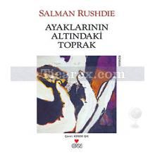 Ayaklarının Altındaki Toprak | Salman Rushdie