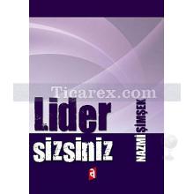 Lider Sizsiniz | Nazmi Şimşek