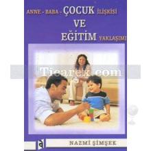 Anne Baba Çocuk İlişkisi ve Eğitim Yaklaşımı | Nazmi Şimşek