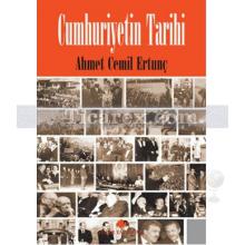 Cumhuriyetin Tarihi | Ahmet Cemil Ertunç