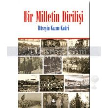 Bir Milletin Dirilişi | Hüseyin Kazım Kadri