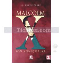 Malcolm X | Son Konuşmalar | Ed. Bruce Perry