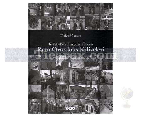 İstanbul'da Tanzimat Öncesi Rum Ortodoks Kiliseleri | Zafer Karaca - Resim 1