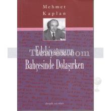 Edebiyatımızın Bahçesinde Dolaşırken | Mehmet Kaplan