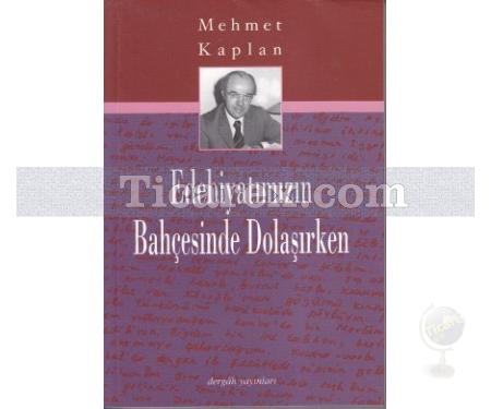 Edebiyatımızın Bahçesinde Dolaşırken | Mehmet Kaplan - Resim 1