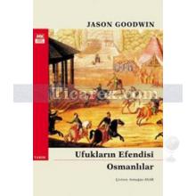 Ufukların Efendisi Osmanlılar | Jason Goodwin