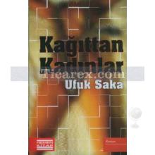 Kağıttan Kadınlar | Ufuk Saka