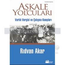 Aşkale Yolcuları | Varlık Vergisi ve Çalışma Kampları | Rıdvan Akar