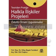 Teoriden Pratiğe Halkla İlişkiler Projeleri | Gül Coşkun, Nilay Başok Yurdakul