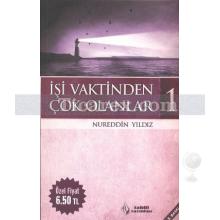 İşi Vaktinden Çok Olanlar - 1 | Nureddin Yıldız