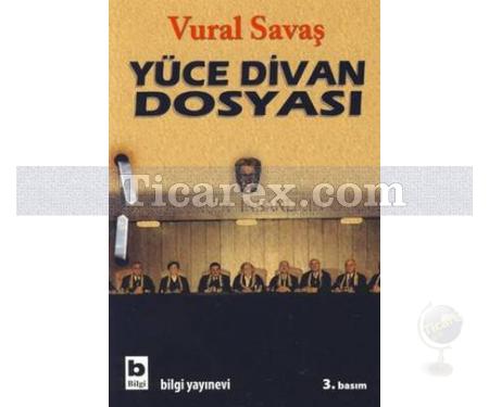 Yüce Divan Dosyası | Vural Savaş - Resim 1
