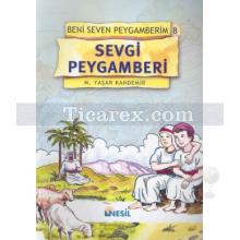 Sevgi Peygamberi | Beni Seven Peygamberim 8 | M. Yaşar Kandemir