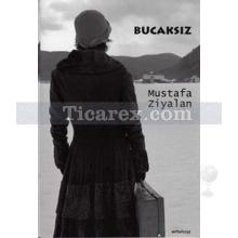 Bucaksız | Mustafa Ziyalan