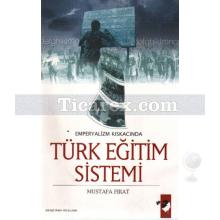 Emperyalizm Kıskacında Türk Eğitim Sistemi | Mustafa Fırat