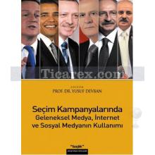 Seçim Kampanyalarında Geleneksel Medya, İnternet ve Sosyal Medyanın Kullanımı | Yusuf Devran