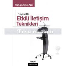 Siyasette Etkili İletişim Teknikleri | Aysel Aziz