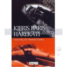 Kıbrıs Barış Harekatı | Mustafa Tarakçı