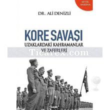 Kore Savaşı | Uzaklardaki Kahramanlar ve Zaferleri | Ali Denizli