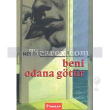 Beni Odana Götür | Neşe Cehiz