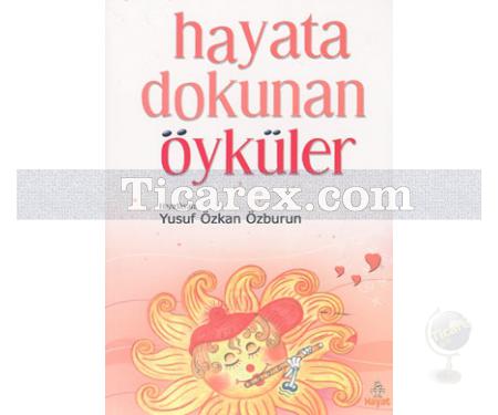 Hayata Dokunan Öyküler | Yusuf Özkan Özburun - Resim 1