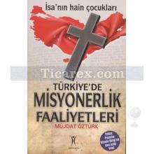 Türkiye'de Misyonerlik Faaliyetleri | Müjdat Öztürk