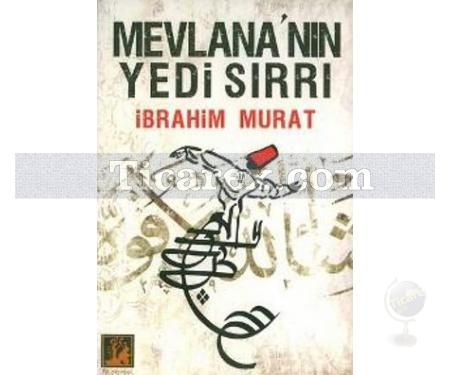 Mevlana'nın Yedi Sırrı | İbrahim Murat - Resim 1