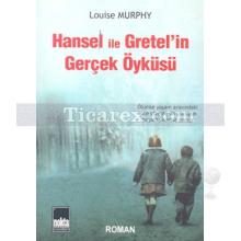 Hansel ile Gretel'in Gerçek Öyküsü | Louise Murphy