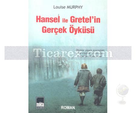 Hansel ile Gretel'in Gerçek Öyküsü | Louise Murphy - Resim 1