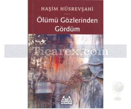 Ölümü Gözlerinden Gördüm | Haşim Hüsrevşahi - Resim 1