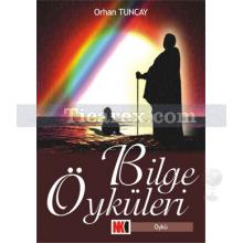 Bilge Öyküleri | Orhan Tuncay