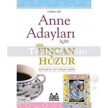 Anne Adayları İçin Bir Fincan Huzur | Colleen Sell