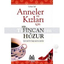 Anneler ve Kızları İçin Bir Fincan Huzur | Colleen Sell