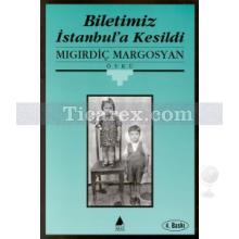 Biletimiz İstanbul'a Kesildi | Mıgırdiç Margosyan