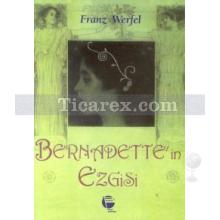 Bernadette'in Ezgisi | Franz Werfel