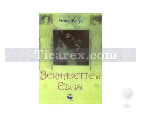 Bernadette'in Ezgisi | Franz Werfel - Resim 1