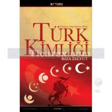 Türk Kimliği | Rıza Zelyut