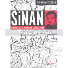 Sinan | Nurhak Dağları'ndan Sonsuzluğa | Turhan Feyizoğlu