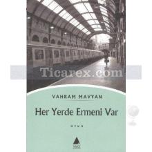 Her Yerde Ermeni Var | Vahram Mavyan