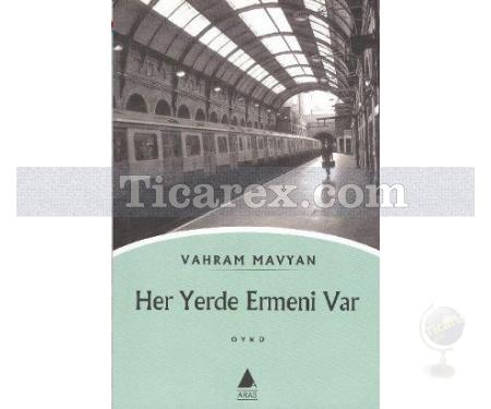Her Yerde Ermeni Var | Vahram Mavyan - Resim 1