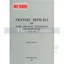 Fransız İhtilali ve Türk - Fransız Diplomasi Münasebetleri | 1789-1802 | İsmail Soysal